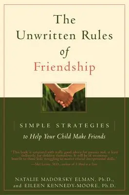 Die ungeschriebenen Regeln der Freundschaft: Einfache Strategien, die Ihrem Kind helfen, Freunde zu finden - The Unwritten Rules of Friendship: Simple Strategies to Help Your Child Make Friends