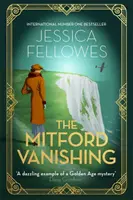 Das Verschwinden von Mitford - Jessica Mitford und der Fall der verschwundenen Schwester - Mitford Vanishing - Jessica Mitford and the case of the disappearing sister