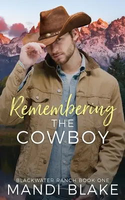 Die Erinnerung an den Cowboy: Ein zeitgenössischer christlicher Liebesroman - Remembering the Cowboy: A Contemporary Christian Romance