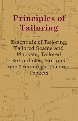 Principles of Tailoring - Grundlagen der Schneiderei, Maßgeschneiderte Nähte und Klappen, Maßgeschneiderte Knopflöcher, Knöpfe und Besätze, Maßgeschneiderte Taschen - Principles of Tailoring - Essentials of Tailoring, Tailored Seams and Plackets, Tailored Buttonholes, Buttons, and Trimmings, Tailored Pockets