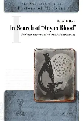 Auf der Suche nach arischem Blut: Serologie im Deutschland der Zwischenkriegszeit und des Nationalsozialismus - In Search of Aryan Blood: Serology in Interwar and National Socialist Germany