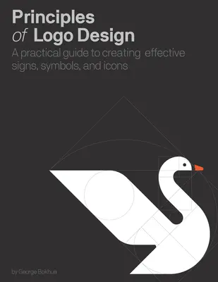Grundsätze des LOGO-Designs: Ein praktischer Leitfaden für die Gestaltung wirksamer Zeichen, Symbole und Ikonen - Principles of LOGO Design: A Practical Guide to Creating Effective Signs, Symbols, and Icons