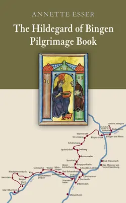 Das Hildegard von Bingen Pilgerbuch - The Hildegard of Bingen Pilgrimage Book
