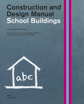 Schulgebäude: Handbuch für Konstruktion und Entwurf - School Buildings: Construction and Design Manual