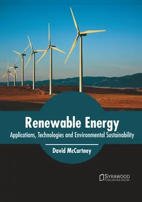 Erneuerbare Energien: Anwendungen, Technologien und ökologische Nachhaltigkeit - Renewable Energy: Applications, Technologies and Environmental Sustainability