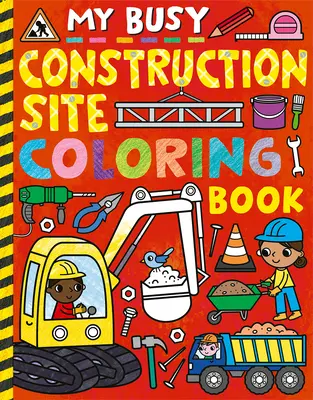 Mein fleißiges Bau-Malbuch - My Busy Construction Coloring Book