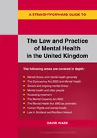 Recht und Praxis der psychischen Gesundheit im Vereinigten Königreich - ein unkomplizierter Leitfaden - Law And Practice Of Mental Health In The Uk - A Straightforward Guide