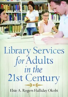 Bibliotheksdienste für Erwachsene im 21. Jahrhundert - Library Services for Adults in the 21st Century