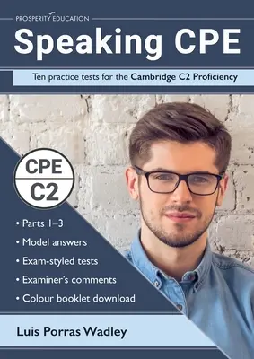 Speaking CPE: Zehn Übungstests für das Cambridge C2 Proficiency, mit Antworten und Kommentaren der Prüfer - Speaking CPE: Ten practice tests for the Cambridge C2 Proficiency, with answers and examiners' comments