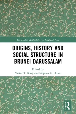 Ursprünge, Geschichte und soziale Struktur in Brunei Darussalam - Origins, History and Social Structure in Brunei Darussalam