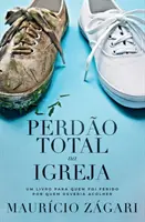 Perdo total na Igreja: Um livro para quem foi ferido por quem deveria acolher