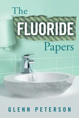 Die Fluorid-Papiere - The Fluoride Papers