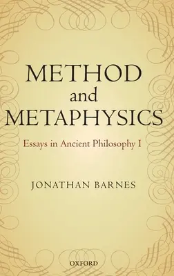 Methode und Metaphysik: Aufsätze zur antiken Philosophie I - Method and Metaphysics: Essays in Ancient Philosophy I