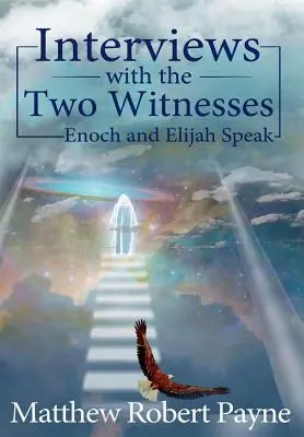 Interviews mit den zwei Zeugen: Henoch und Elias sprechen - Interviews with the Two Witnesses: Enoch and Elijah Speak