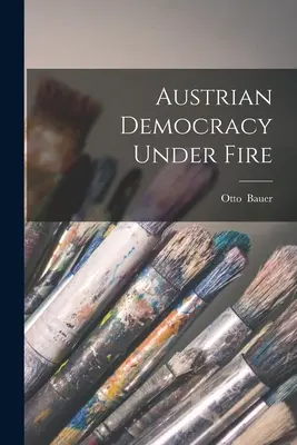 Österreichische Demokratie unter Beschuss - Austrian Democracy Under Fire