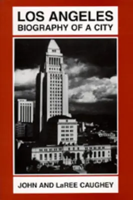 Los Angeles: Biographie einer Stadt - Los Angeles: Biography of a City