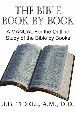 Die Bibel Buch für Buch, ein Handbuch für das Kurzstudium der Bibel nach Büchern - The Bible Book by Book, a Manual for the Outline Study of the Bible by Books