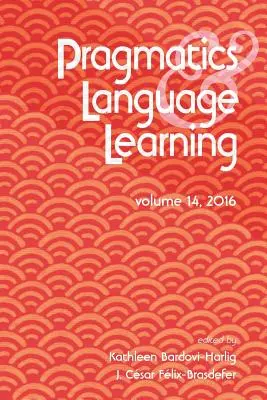 Pragmatik und Sprachenlernen Band 14 - Pragmatics and Language Learning Volume 14
