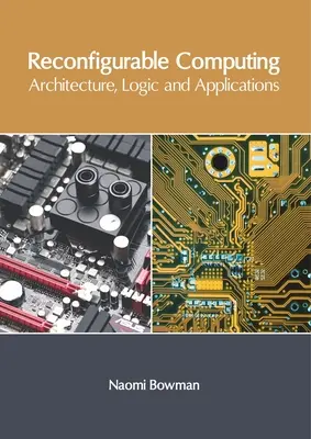 Rekonfigurierbare Datenverarbeitung: Architektur, Logik und Anwendungen - Reconfigurable Computing: Architecture, Logic and Applications