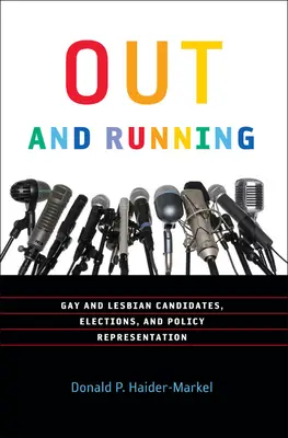 Out and Running: Schwule und lesbische Kandidaten, Wahlen und politische Repräsentation - Out and Running: Gay and Lesbian Candidates, Elections, and Policy Representation