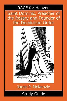 Der heilige Dominikus, Prediger des Rosenkranzes und Gründer des Dominikanerordens Studienführer - Saint Dominic, Preacher of the Rosary and Founder of the Dominican Order Study Guide