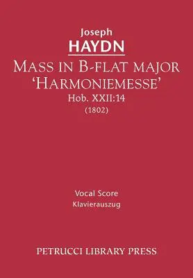 Messe in B-Dur 'Harmoniemesse', Hob.XXII: 14: Vokalpartitur - Mass in B-flat major 'Harmoniemesse', Hob.XXII: 14: Vocal score