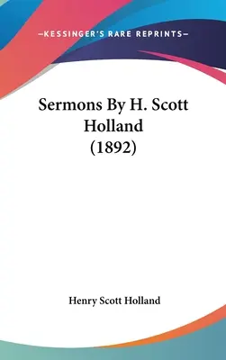 Predigten von H. Scott Holland (1892) - Sermons By H. Scott Holland (1892)