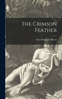 Die karmesinrote Feder / The Crimson Feather - The Crimson Feather