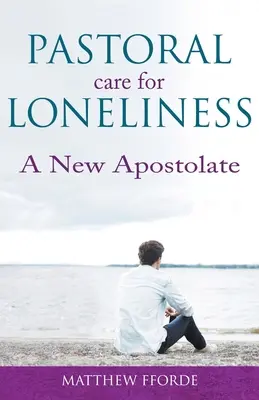 Seelsorge bei Einsamkeit: Ein neues Apostolat - Pastoral Care for Loneliness: A New Apostolate