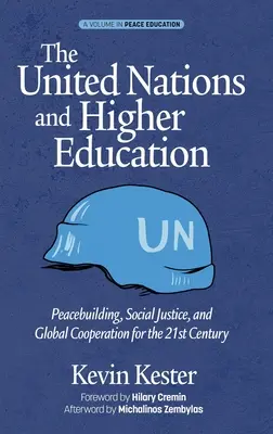 Die Vereinten Nationen und die Hochschulbildung: Friedenskonsolidierung, soziale Gerechtigkeit und globale Zusammenarbeit im 21. Jahrhundert (hc) - The United Nations and Higher Education: Peacebuilding, Social Justice and Global Cooperation for the 21st Century (hc)