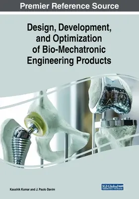 Entwurf, Entwicklung und Optimierung bio-mechatronischer Produkte - Design, Development, and Optimization of Bio-Mechatronic Engineering Products