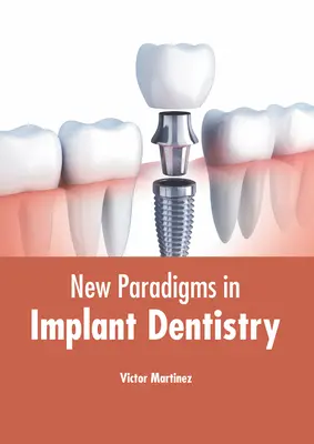 Neue Paradigmen in der zahnärztlichen Implantologie - New Paradigms in Implant Dentistry