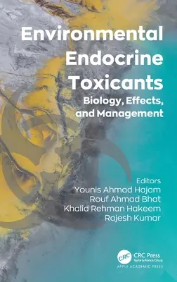 Endokrine Giftstoffe in der Umwelt: Biologie, Auswirkungen und Management - Environmental Endocrine Toxicants: Biology, Effects, and Management