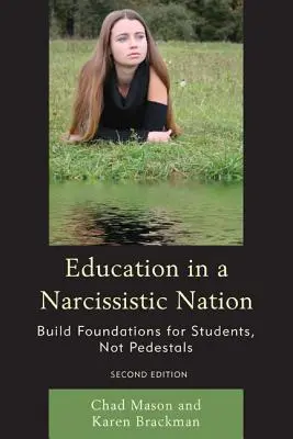 Bildung in einer narzisstischen Nation: Fundamente für Schüler schaffen, nicht Sockel - Education in a Narcissistic Nation: Build Foundations for Students, Not Pedestals