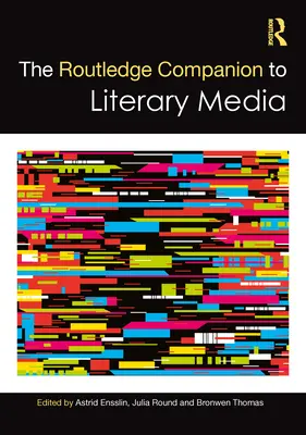 Der Routledge-Begleitband zu literarischen Medien - The Routledge Companion to Literary Media