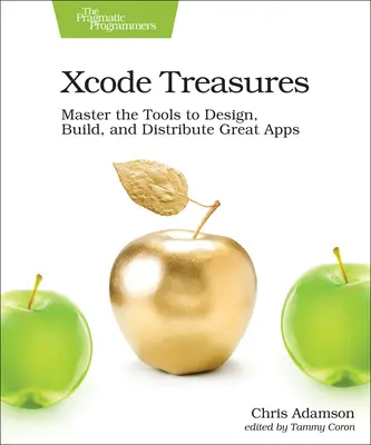 Xcode-Schätze: Meistern Sie die Tools zum Entwerfen, Erstellen und Verteilen großartiger Apps - Xcode Treasures: Master the Tools to Design, Build, and Distribute Great Apps