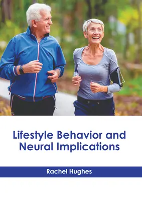 Lebensstilverhalten und neuronale Implikationen - Lifestyle Behavior and Neural Implications