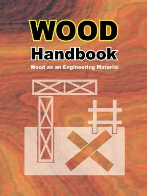 Holz-Handbuch: Holz als technischer Werkstoff - Wood Handbook: Wood as an Engineering Material