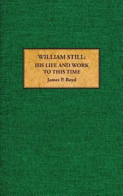 William Still: Sein Leben und Werk bis heute - William Still: His Life and Work to This Time