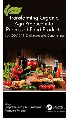 Umwandlung ökologischer Agrarerzeugnisse in verarbeitete Lebensmittelprodukte: Herausforderungen und Chancen nach COVID-19 - Transforming Organic Agri-Produce into Processed Food Products: Post-COVID-19 Challenges and Opportunities