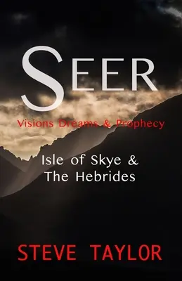 Seher: Visionen, Träume und Prophezeiungen - Isle of Skye und die Hebriden - Seer: Visions, Dreams & Prophecy - Isle of Skye & the Hebrides