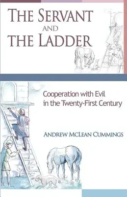Der Diener und die Leiter: Die Zusammenarbeit mit dem Bösen im einundzwanzigsten Jahrhundert - The Servant and the Ladder: Cooperation with Evil in the Twenty-First Century