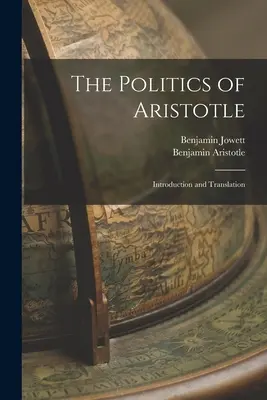 Die Politik des Aristoteles: Einführung und Übersetzung - The Politics of Aristotle: Introduction and Translation