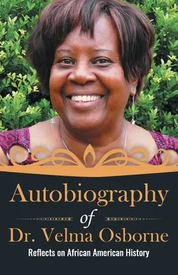 Autobiographie von Dr. Velma Osborne: Reflexionen über die afroamerikanische Geschichte - Autobiography of Dr. Velma Osborne: Reflects on African American History