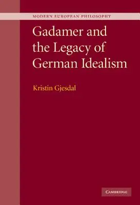 Gadamer und das Erbe des deutschen Idealismus - Gadamer and the Legacy of German Idealism