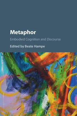 Metapher: Verkörperte Kognition und Diskurs - Metaphor: Embodied Cognition and Discourse
