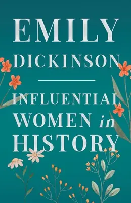 Emily Dickinson - Einflussreiche Frauen in der Geschichte - Emily Dickinson - Influential Women in History
