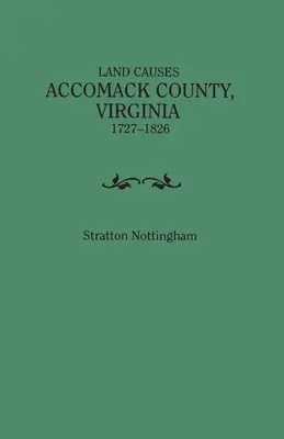 Land Causes, Accomack County, Virginia, 1727-1826