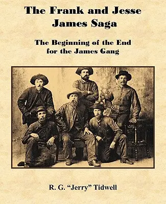 Die Frank und Jesse James Saga - Der Anfang vom Ende für die James-Bande - The Frank and Jesse James Saga - The Beginning of the End for the James Gang