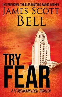 Versuch es mit Angst (Ty Buchanan Rechts-Thriller #3) - Try Fear (Ty Buchanan Legal Thriller #3)